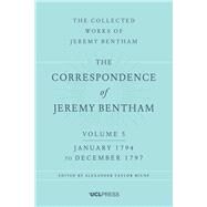 The Correspondence of Jeremy Bentham by Bentham, Jeremy; Milne, Alexander Taylor, 9781911576228