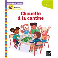 Histoires  lire ensemble Chouette (5-6 ans) : Chouette  la cantine by Anne-Sophie Baumann; Ccile Rabreau; Lymut, 9782401076228