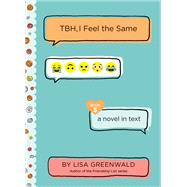 Tbh, I Feel the Same by Greenwald, Lisa, 9780062906229