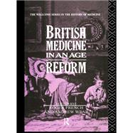 British Medicine in an Age of Reform by French,Roger, 9780415056229