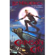 Crimson City by Maverick, Liz, 9780505526229