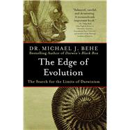 The Edge of Evolution The Search for the Limits of Darwinism by Behe, Michael J., 9780743296229