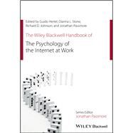 The Wiley Blackwell Handbook of the Psychology of the Internet at Work by Hertel, Guido; Stone, Dianna L.; Johnson, Richard D.; Passmore, Jonathan, 9781119256229
