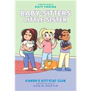 Karen's Kittycat Club (Baby-sitters Little Sister Graphic Novel #4) (Adapted edition) by Martin, Ann M.; Farina, Katy, 9781338356229