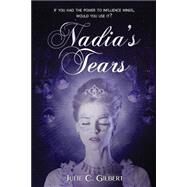 Nadia's Tears by Gilbert, Julie C., 9781490586229