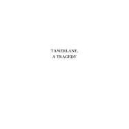 Tamerlane, a Tragedy by Rowe, Nicholas; Burns, Landon C., Jr., 9781512806229