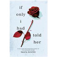 If Only I Had Told Her by Laura Nowlin, 9781728276229