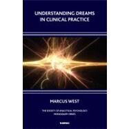 Understanding Dreams in Clinical Practice by West, Marcus, 9781855756229