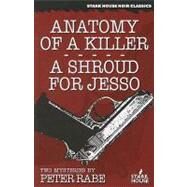Anatomy of a Killer/A Shroud for Jesso : Two Mysteries by Rabe, Peter, 9781933586229