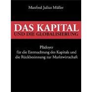 Das Kapital Und Die Globalisierung by Muller, Manfred Julius, 9783837046229