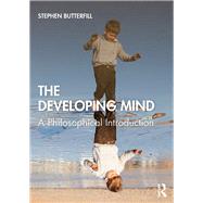 The Developing Mind: A Philosophical Introduction by Butterfill; Stephen, 9780415566230