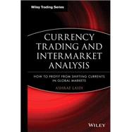 Currency Trading and Intermarket Analysis How to Profit from the Shifting Currents in Global Markets by Laïdi , Ashraf, 9780470226230