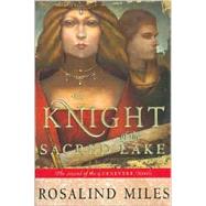 The Knight of the Sacred Lake by MILES, ROSALIND, 9780609606230