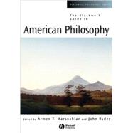 The Blackwell Guide to American Philosophy by Marsoobian, Armen T.; Ryder, John, 9780631216230