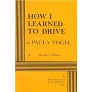 How I Learned to Drive - Acting Edition by Vogel, Paula, 9780822216230