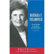 Barbara F. Vucanovich: From Nevada to Congress, And Back Again by VUCANOVICH, BARBARA F.; CAFFERATA, PATRICIA D., 9780874176230