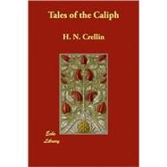 Tales of the Caliph by Crellin, H. N., 9781406866230