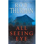 All Seeing Eye by Thurman, Rob, 9781476786230