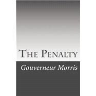 The Penalty by Morris, Gouverneur, 9781506166230
