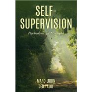 Self-Supervision Psychodynamic Strategies by Lubin, Marc; Yalof, Jed, 9781538156230