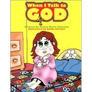 When I Talk to God by Feliciano, Teresa Maria, 9781598006230