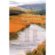 Roads Taken   Contemporary Vermont Poetry, Third Edition by Lea, Sydney; Deniord, Chard; Chiasson, Dan, 9781732266230