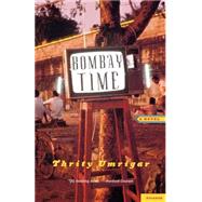 Bombay Time A Novel by Umrigar, Thrity, 9780312286231
