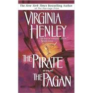 The Pirate and the Pagan A Novel by HENLEY, VIRGINIA, 9780440206231