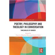 Poetry, Philosophy and Theology in Conversation: Thresholds of Wonder by Knox; Francesca Bugliani, 9781138636231