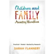 Children and Family Ministry Handbook by Flannery, Sarah, 9781501896231