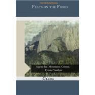 Feats on the Fiord by Martineau, Harriet, 9781507696231