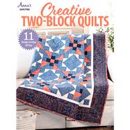 Creative Two-Block Quilts by Unknown, 9781640256231