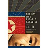 The Boy Who Escaped Paradise by Lee, J. M.; Kim, Chi-Young, 9781681776231