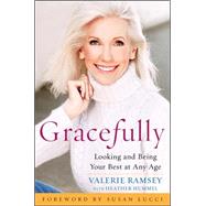 Gracefully: Looking and Being Your Best at Any Age by Ramsey, Valerie; Hummel, Heather, 9780071546232