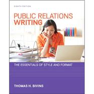 Public Relations Writing: The Essentials of Style and Format by Bivins, Thomas, 9780073526232