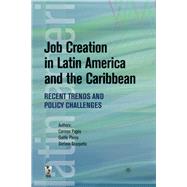 Job Creation in Latin America and the Caribbean Recent Trends and Policy Challenges by UK, Palgrave Macmillan; Pags, Carmen; Pierre, Galle Le Borgne; Scarpetta, Stefano, 9780821376232
