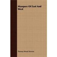 Masques of East and West by Stevens, Thomas Wood, 9781408686232
