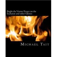 Bright the Vision by Tait, Michael, 9781522816232