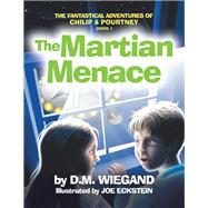 The Martian Menace by Wiegand, D. M.; Eckstein, Joe, 9781796086232