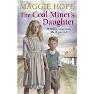 The Coal Miner's Daughter by Hope, Maggie, 9780091956233