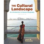 The Cultural Landscape An Introduction to Human Geography by Rubenstein, James M., 9780134206233