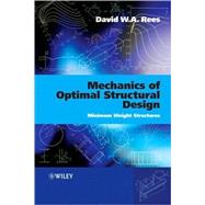 Mechanics of Optimal Structural Design Minimum Weight Structures by Rees, David W. A., 9780470746233