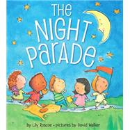 The Night Parade by Roscoe, Lily; Walker, David, 9780545396233