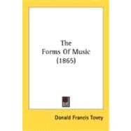 The Forms Of Music by Tovey, Donald Francis, 9780548746233