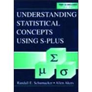 Understanding Statistical Concepts Using S-Plus by Schumacker; Randall E., 9780805836233