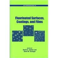 Fluorinated Surfaces, Coatings, and Films by Castner, David G.; Grainger, David W., 9780841236233