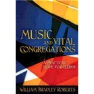 Music and Vital Congregations by Roberts, William Bradley, 9780898696233