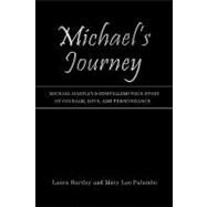 Michael's Journey: Michael Hartley's Compelling True Story of Courage, Love, and Perseverance. by Hartley, Laura; Palumbo, Mary Lou (CON), 9781449026233