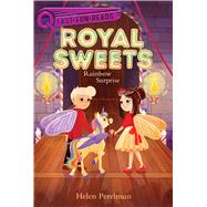 Rainbow Surprise Royal Sweets 7 by Perelman, Helen; Chin Mueller, Olivia, 9781534476233