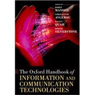 The Oxford Handbook of Information and Communication Technologies by Mansell, Robin; Avgerou, Chrisanthi; Quah, Danny; Silverstone, Roger, 9780199266234